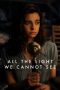 Nonton Film All the Light We Cannot See (2023) Nonton Film All the Light We Cannot See (2023)